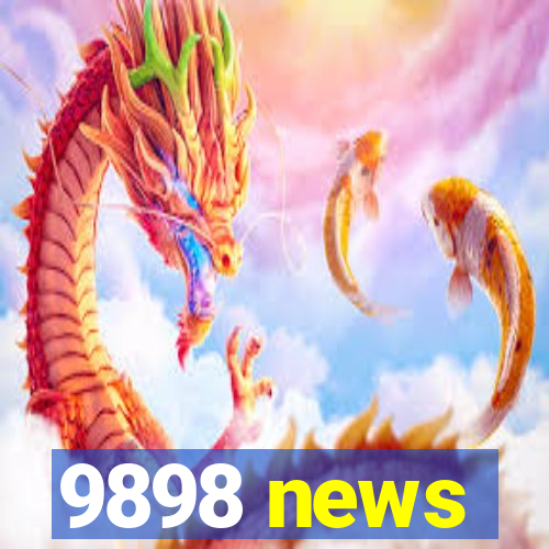 9898 news